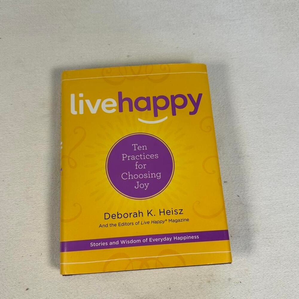Live happy ten practices for choosing joy